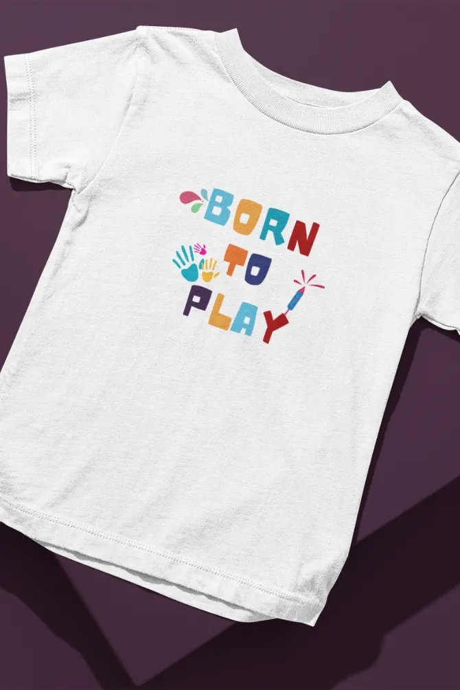 Born To Play Holi T-Shirt For Boy