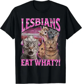 Lesbians Eat What?! Funny Cat Gay Pride LGBTQ Pun T-Shirt