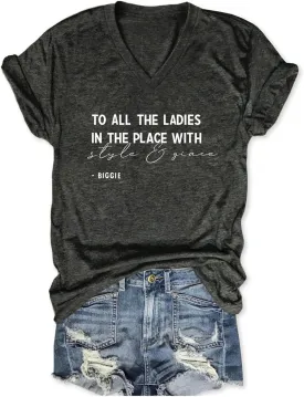 to All The Ladies with Style and Grace Shirt for Women Biggie T-Shirt Positive Quote Graphic Tee Summer Tops